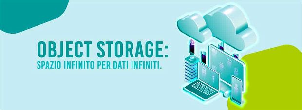 Object Storage: lo spazio infinito per dati infiniti